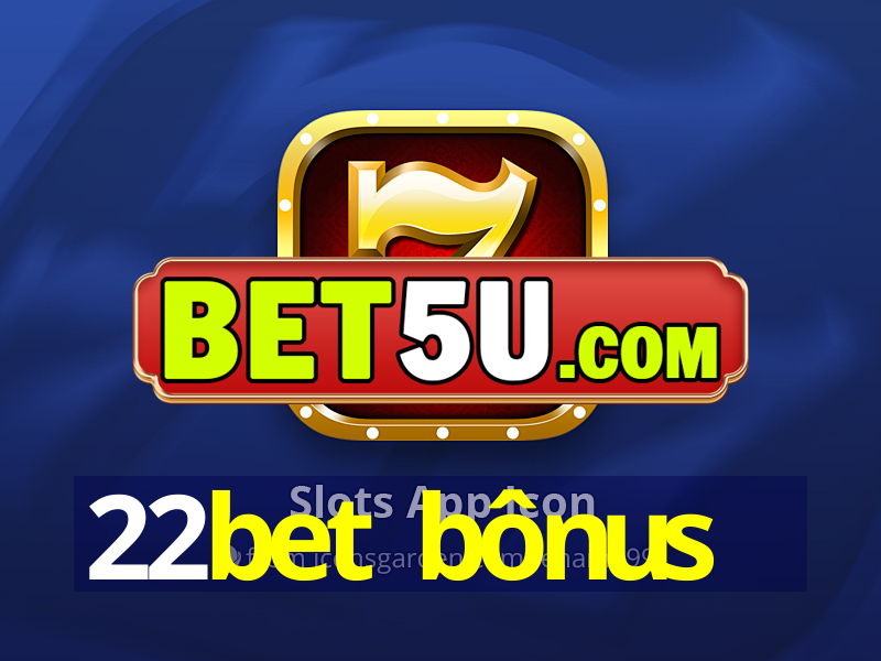 22bet bônus